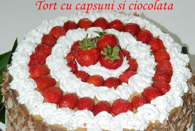 Tort cu capsuni si ciocolata