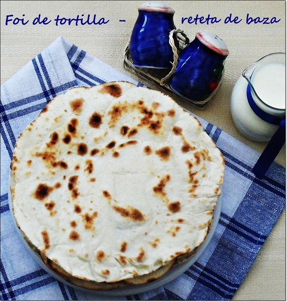 Foi de tortilla - reteta de baza