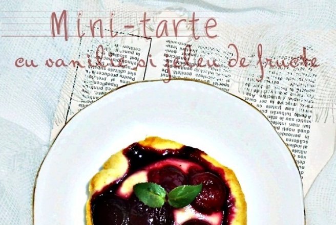 Mini-tarte cu vanilie si jeleu de fructe